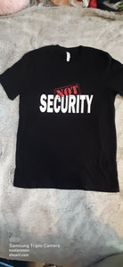 "Not Security" Shirt